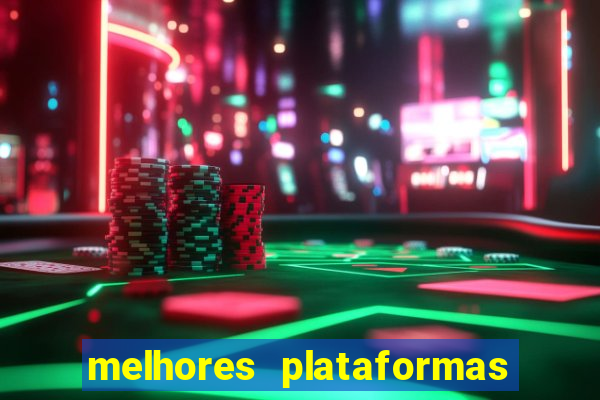 melhores plataformas de jogos do tigre